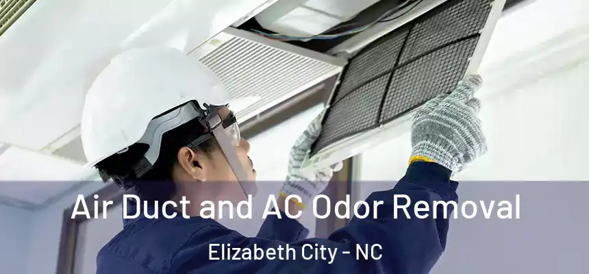Air Duct and AC Odor Removal Elizabeth City - NC