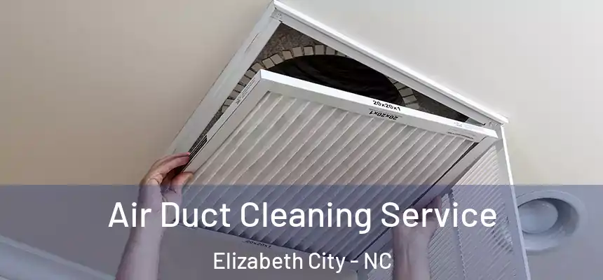  Air Duct Cleaning Service Elizabeth City - NC