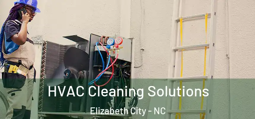  HVAC Cleaning Solutions Elizabeth City - NC