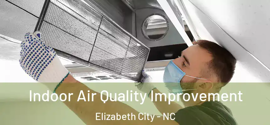  Indoor Air Quality Improvement Elizabeth City - NC